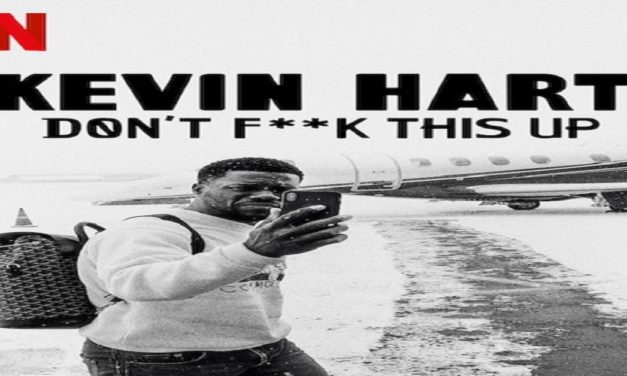 Kevin Hart – Don’t F*ck This Up